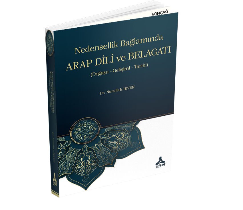 NEDENSELLİK BAĞLAMINDA ARAP DİLİ VE BELAGATI (DOĞUŞU- GELİŞİMİ-TARİHİ)