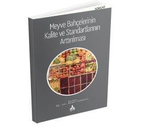 MEYVE BAHÇELERİNİN KALİTE VE STANDARTLARININ ARTTIRILMASI