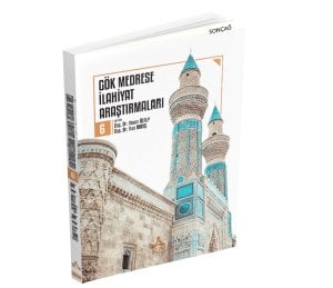 GÖK MEDRESE İLAHİYAT ARAŞTIRMALARI 6