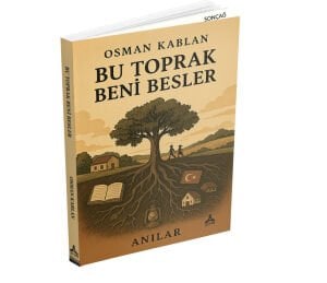 BU TOPRAK BENİ BESLER