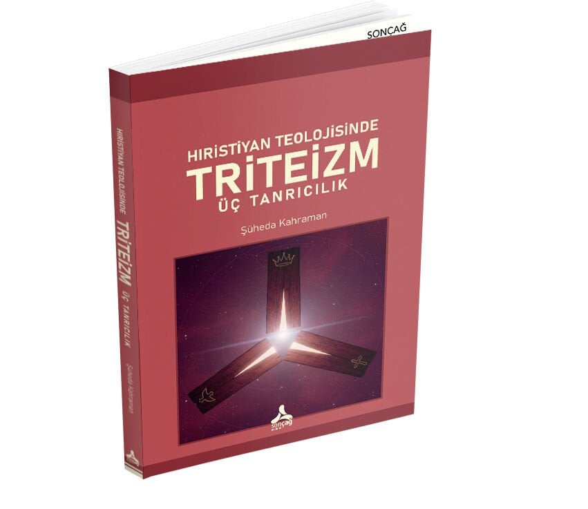 HIRİSTİYAN TEOLOJİSİNDE TRİTEİZM ÜÇ TANRICILIK
