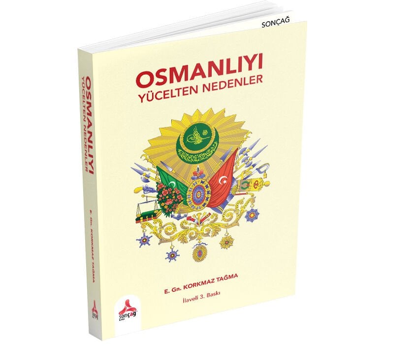 OSMANLIYI YÜCELTEN NEDENLER