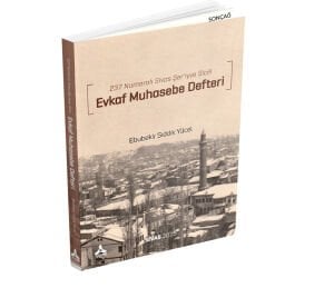 237 NUMARALI SİVAS ŞER’İYYE SİCİLİ EVKAF MUHASEBE DEFTERİ