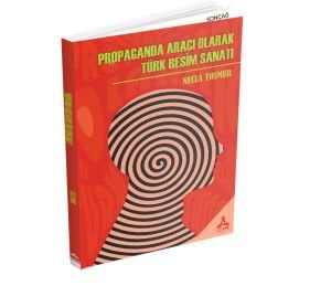 PROPAGANDA ARACI OLARAK TÜRK RESİM SANATI