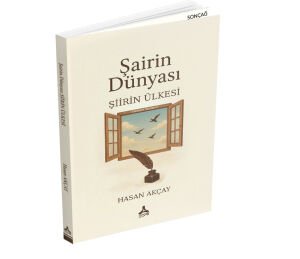 ŞAİRİN DÜNYASI ŞİİRİN ÜLKESİ