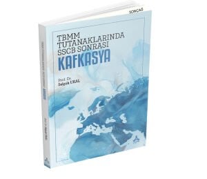 TBMM TUTANAKLARINDA SSCB SONRASI KAFKASYA