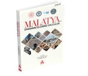 MALATYA’DA ZAMANIN İZLERİNE YOLCULUK