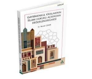 GAYRİMENKUL KİRALARININ İSLAM HUKUKU AÇISINDAN DEĞERLENDİRİLMESİ