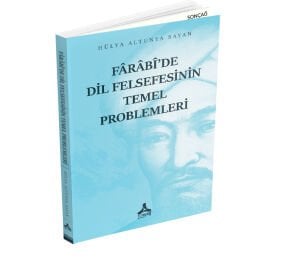 FÂRÂBÎ’DE DİL FELSEFESİNİN TEMEL PROBLEMLERİ