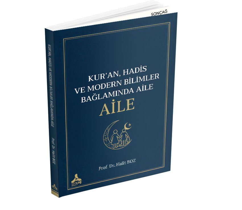 KUR’AN, HADİS VE MODERN BİLİMLER BAĞLAMINDA AİLE