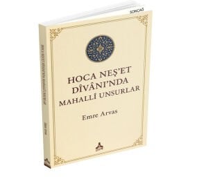 HOCA NEŞ’ET DÎVÂNI’NDA MAHALLÎ UNSURLAR