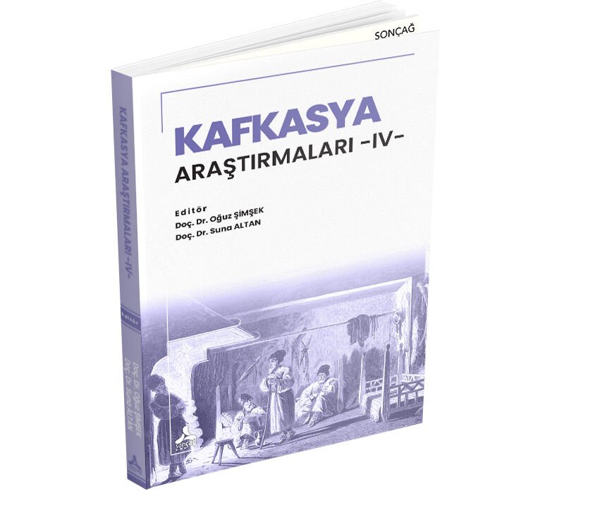 KAFKASYA ARAŞTIRMALARI -IV