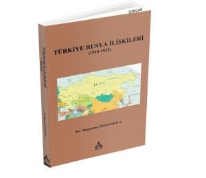 TÜRKİYE RUSYA İLİŞKİLERİ (1918-1922)