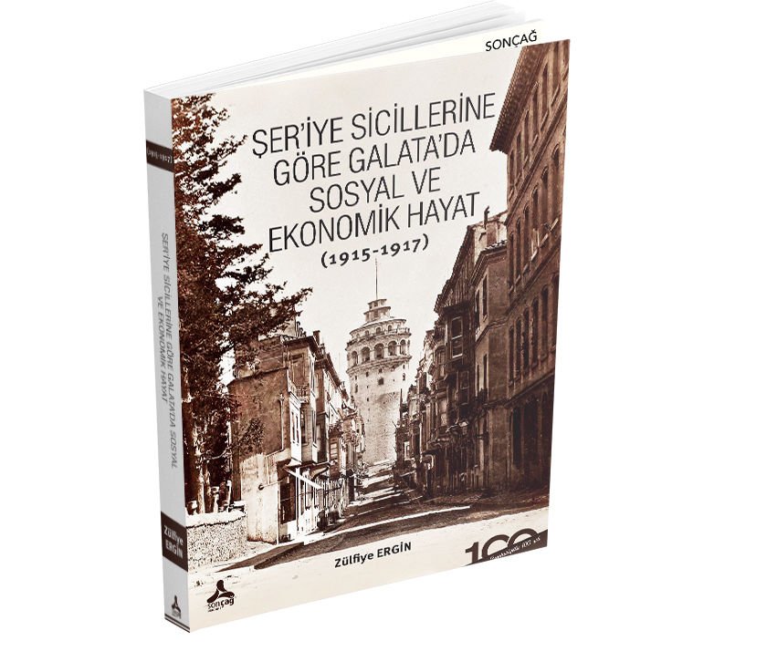 ŞER’İYE SİCİLLERİNE GÖRE GALATA’DA SOSYAL VE EKONOMİK HAYAT (1915-1917)