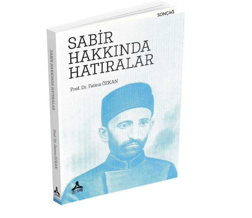 SABİR HAKKINDA HATIRALAR