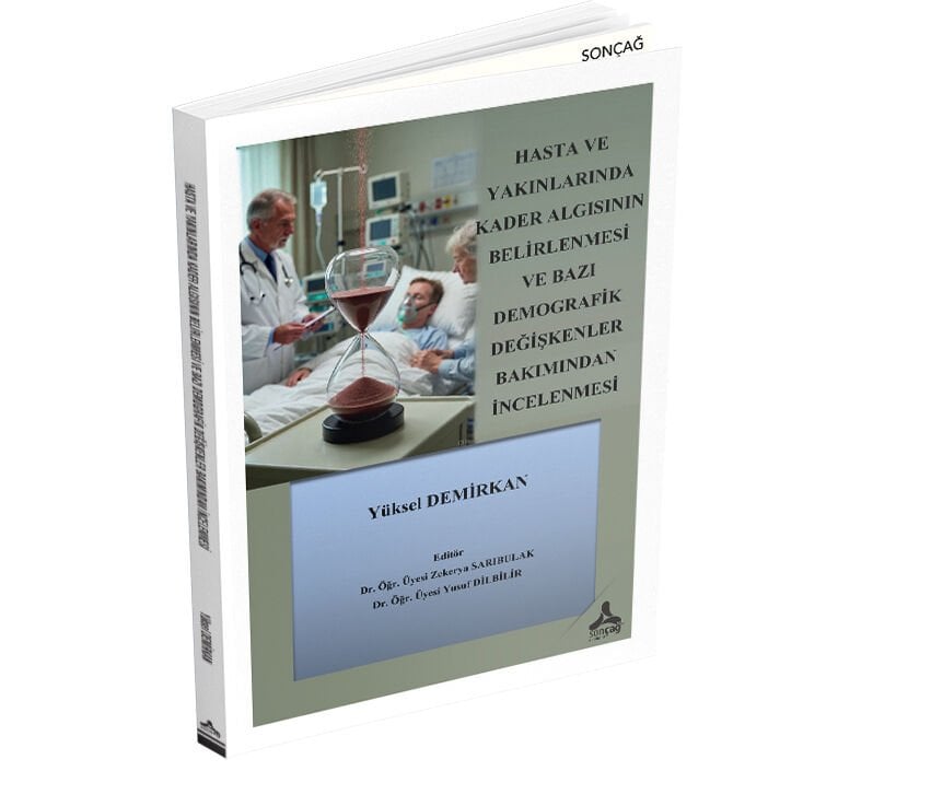 HASTA VE YAKINLARINDA KADER ALGISININ BELİRLENMESİ VE BAZI DEMOGRAFİK DEĞİŞKENLER BAKIMINDAN İNCELENMESİ