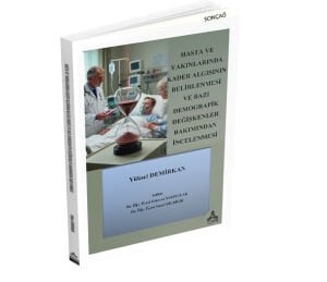 HASTA VE YAKINLARINDA KADER ALGISININ BELİRLENMESİ VE BAZI DEMOGRAFİK DEĞİŞKENLER BAKIMINDAN İNCELENMESİ