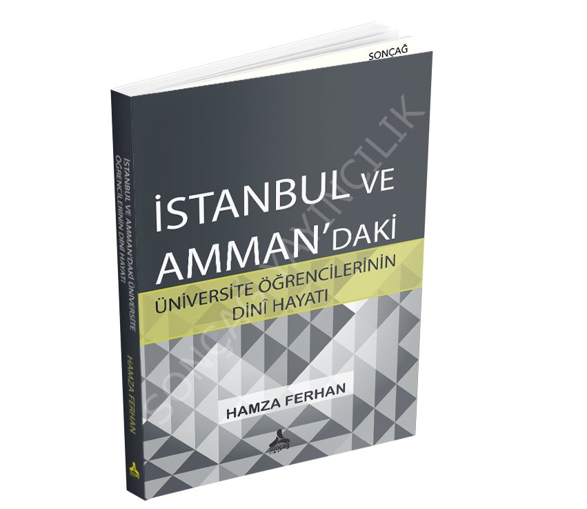 İSTANBUL VE AMMAN’DAKİ ÜNİVERSİTE ÖĞRENCİLERİNİN DİNÎ HAYATI