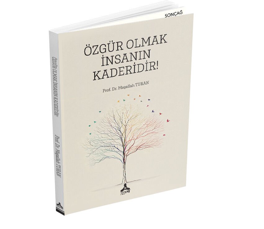 ÖZGÜR OLMAK İNSANIN KADERİDİR!