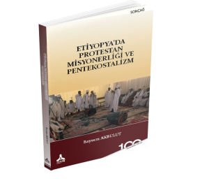 ETİYOPYA’DA PROTESTAN MİSYONERLİĞİ VE PENTEKOSTALİZM