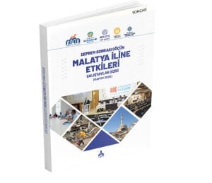 DEPREM SONRASI GÖÇÜN MALATYA İLİNE ETKİLERİ ÇALIŞTAYLAR DİZİSİ