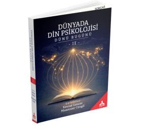 DÜNYADA DİN PSİKOLOJİSİ (DÜNÜ BUGÜNÜ - II)
