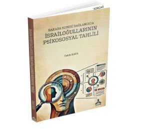 BAKARA SURESİ BAĞLAMINDA İSRAİLOĞULLARININ PSİKOSOSYAL TAHLİLİ