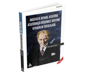 MUSTAFA KEMAL ATATÜRK ATATÜRKÇÜ DÜŞÜNCE SİSTEMİ UYGARLIK İDEOLOJİSİ