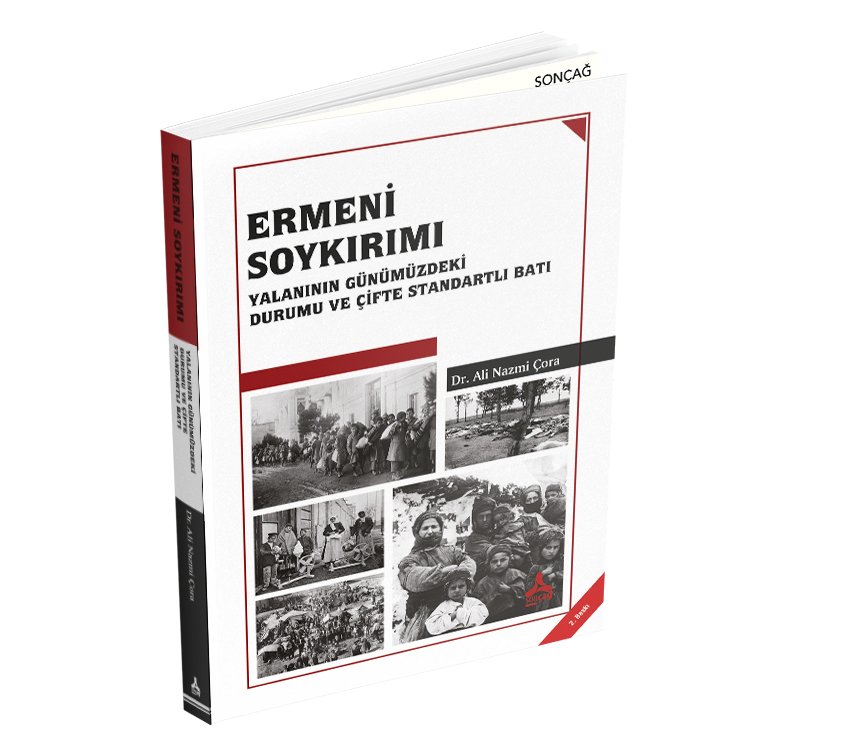 ERMENİ SOYKIRIMI YALANININ GÜNÜMÜZDEKİ DURUMU VE ÇİFTE STANDARTLI BATI
